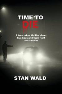 Time to Die: Based on a True Story