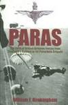 Paras The Birth of British Airborne Forces from Churchill's Raiders to 1st Parachute Brigade