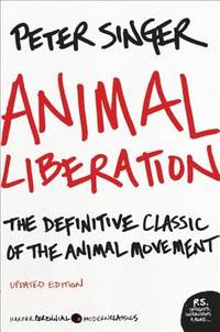 Animal Liberation: The Definitive Classic of the Animal Movement by Singer, Peter - 2009-02-24