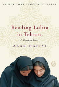 Reading Lolita in Tehran: A Memoir in Books by Nafisi, Azar - 2008