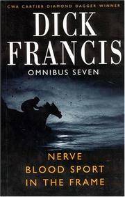 image of Dick Francis Omnibus: Volume 7: Blood Sport, Nerve, and, In the Frame