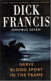 Dick Francis Omnibus: Volume 7: Blood Sport, Nerve, and, In the Frame