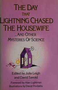 The Day That Lightning Chased the Housewife : And Other Mysteries of Science