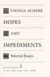 Hopes and Impediments:  Selected Essays.