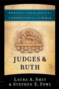 Judges & Ruth: (A Theological Bible Commentary from Leading Contemporary Theologians - BTC)...