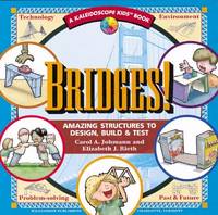 Bridges: Amazing Structures to Design, Build & Test (Kaleidoscope Kids)