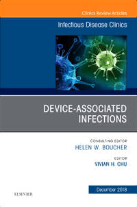 Device-Associated Infections, An Issue of Infectious Disease Clinics of North America (HC)