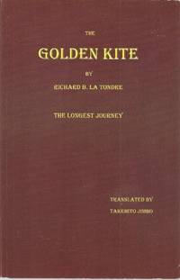 The Golden Kite: The Longest Journey by Richard B. La Tondre - 2009