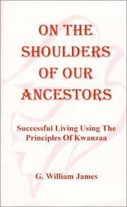 On the Shoulders of Our Ancestors: Successful Living Using the Principles of Kwanzaa