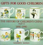 GIFTS FOR GOOD CHILDREN - THE HISTORY OF CHILDREN'S CHINA PART II - 1890-1990
