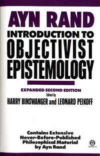 Introduction to Objectivist Epistemology: Expanded Second Edition by Ayn Rand; Leonard Peikoff - 1990