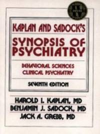 Kaplan and Sadock&#039;s Synopsis of Psychiatry: Behavioral Sciences Clinical Psychiatry de Harold I. Kaplan; Benjamin J., M.D. Sadock; Jack A., M.D. Grebb - 1994-04