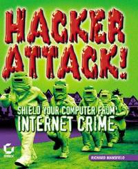 Hacker Attack: Shield Your Computer Form Internet Crime (With Sealed CD)