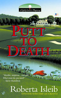 Putt To Death: A Golf Lover's Mystery