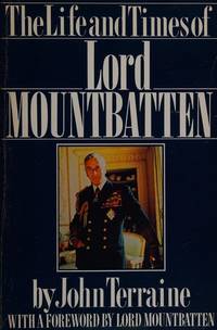 The Life and Times of Lord Mountbatten by John Terraine