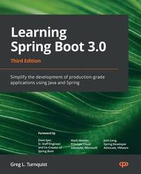 Learning Spring Boot 3.0 - Third Edition: Simplify the development of production-grade...