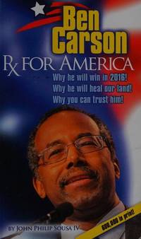 Ben Carson Rx for America by John Philip Sousa IV