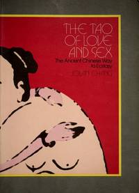 Tao of Love and Sex, The: The Ancient Chinese Way to Ecstasy