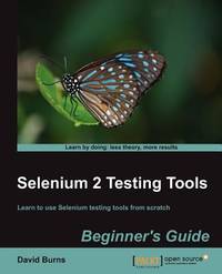 Selenium 2 Testing Tools: Beginner?s Guide