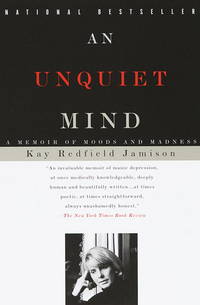 An Unquiet Mind: A Memoir of Moods and Madness by Jamison, Kay Redfield - 1996-10-01