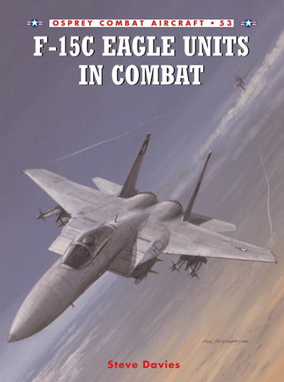 F-15C Eagle Units in Combat [Paperback] Davies, Steve