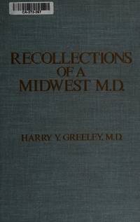 Recollections of a Midwest M.D by Harry Y Greeley