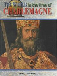 The World in the Time of Charlemagne by MacDonald, Fiona - 2000-09-01