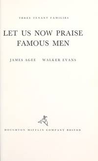 LET US NOW PRAISE FAMOUS MEN. 1969. HARDCOVER WITH DUST JACKET. by Agee, James & Walker Evans