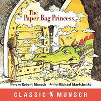 cover of The Paper Bag Princess (Classic Munsch)