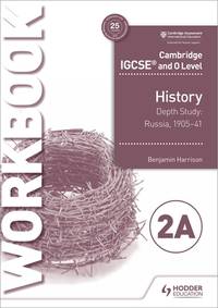 Cambridge IGCSE and O Level History Workbook 2a - Depth Study: Russia, 1905-41: