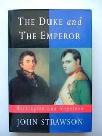 The Duke and the Emperor: Wellington and Napoleon (Biography & Memoirs)