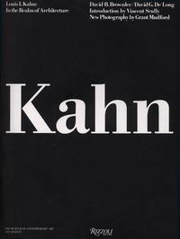 Louis I. Kahn: In the Realm of Architecture by David B. Brownlee, David G. De Long - 1991