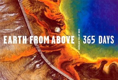 Earth from Above: 365 Days by Arthus-Bertrand, Yann