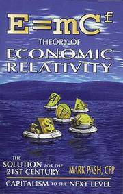 E = mCf: Theory of Economic Relativity -- The Solution for the 21st Century -- Capitalism to the...