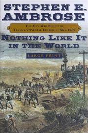 cover of Nothing Like It In The World: The Men Who Built the Trancontinental Railroad, 1863-1869