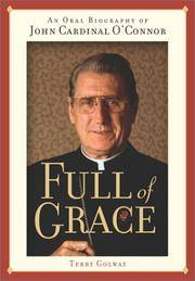 image of Full of Grace: An Oral Biography of John Cardinal O'Connor