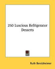 cover of 250 Luscious Refrigerator Desserts