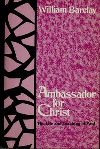 Ambassador for Christ;: The life and teaching of Paul