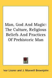 image of Man, God And Magic: The Culture, Religious Beliefs And Practices Of Prehistoric Man