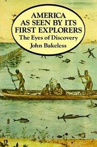 America as Seen by Its First Explorers: The Eyes of Discovery (Dover Language Books and Travel Guides) by John Bakeless - Paperback - May 1989 - from Dunaway Books (SKU: 190666)