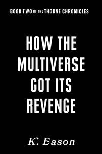 HOW THE MULTIVERSE GOT ITS REVENGE