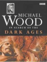 In Search of the Dark Ages by Michael Wood - 2007-08-28