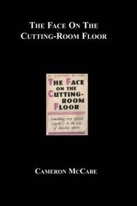 THE FACE ON THE CUTTING ROOM FLOOR