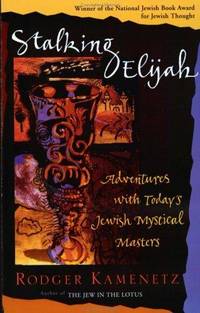 Stalking Elijah: Adventures with Today's Jewish Mystical Master