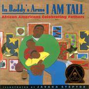 image of In Daddy's Arms I Am Tall: African Americans Celebrating Fathers