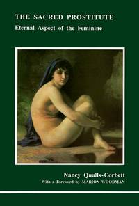The Sacred Prostitute: Eternal Aspect of the Feminine