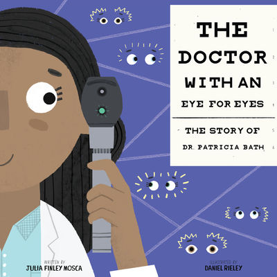 The Doctor with an Eye for Eyes: the Story of Dr. Patricia Bath (Amazing