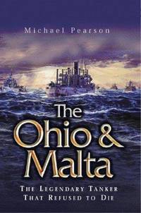 The Ohio and Malta: The Legendary Tanker That Refused to Die