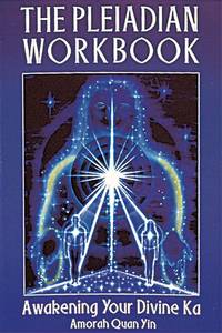 PLEIADIAN WORKBOOK, AWAKENING YOUR DIVINE KA  (WORK BOOK)