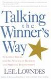 Talking the Winner's Way: 92 Little Tricks for Big Success in Business and Personal...